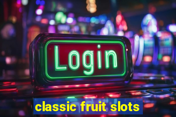 classic fruit slots